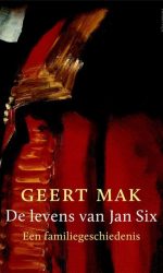 De levens van Jan Six - Geert Mak